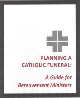 Planning a Catholic Funeral: A Guide for Bereavement Ministers
