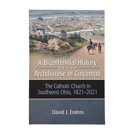 A Bicentennial History of the Archdiocese of Cincinnati